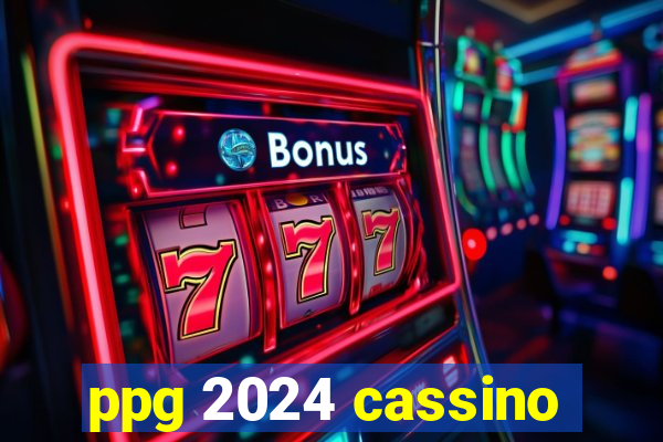 ppg 2024 cassino